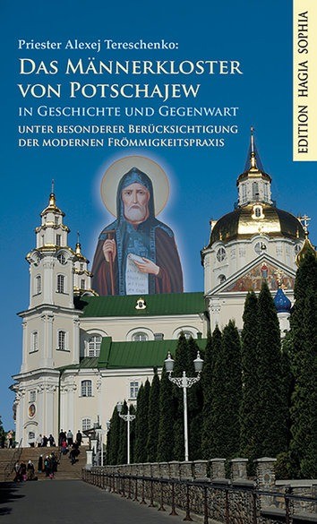 Das Männerkloster von Potschajew in Geschichte und Gegenwart