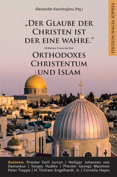 "Der Glaube der Christen ist der eine wahre." – Orthodoxes Christentum und Islam