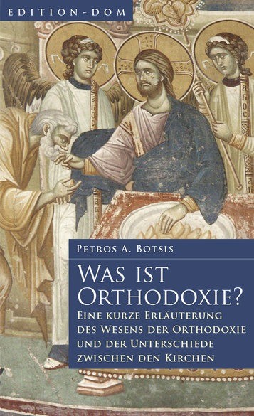 Edition-DOM / Was ist Orthodoxie?