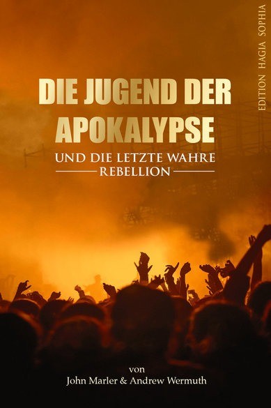 Die Jugend der Apokalypse und die letzte wahre Rebellion